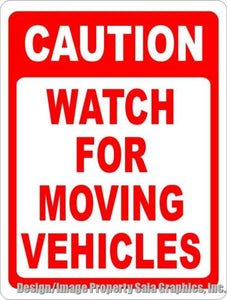 Caution Watch for Moving Vehicles Sign 
