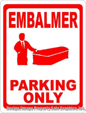 Embalmer Parking Only Sign - Signs & Decals by SalaGraphics