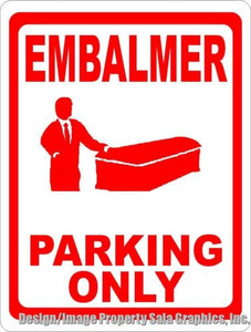 Embalmer Parking Only Sign - Signs & Decals by SalaGraphics