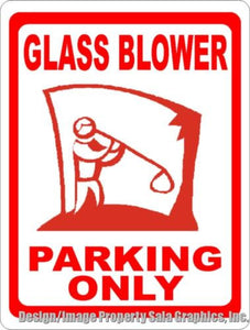 Glass Blower Parking Only Sign - Signs & Decals by SalaGraphics