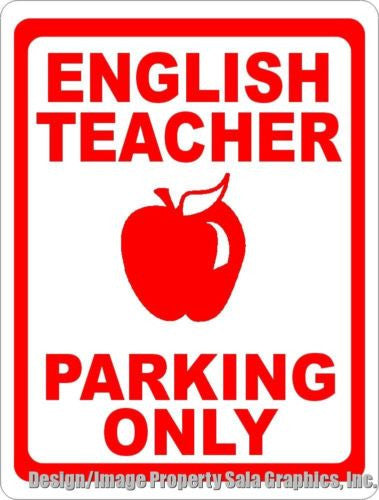 English Teacher Parking Only Sign - Signs & Decals by SalaGraphics