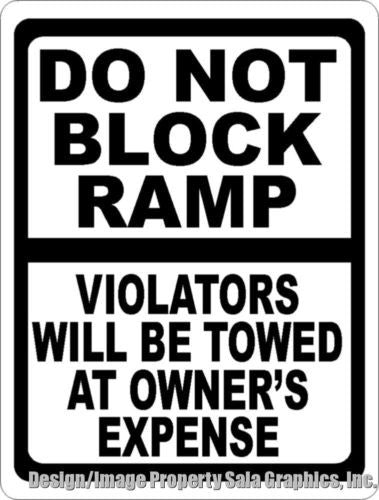 Do Not Block Ramp Violators Towed Sign - Signs & Decals by SalaGraphics