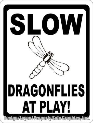 Slow Dragonflies at Play Sign - Signs & Decals by SalaGraphics