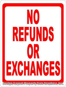 No Refunds or Exchanges Sign - Signs & Decals by SalaGraphics
