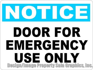 Notice Door for Emergency Use Only Sign - Signs & Decals by SalaGraphics