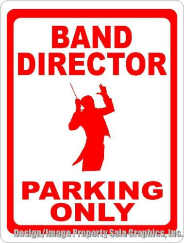 Band Director Parking Sign - Signs & Decals by SalaGraphics