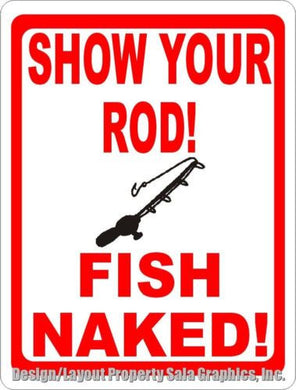 Show Your Rod Fish Naked Sign - Signs & Decals by SalaGraphics