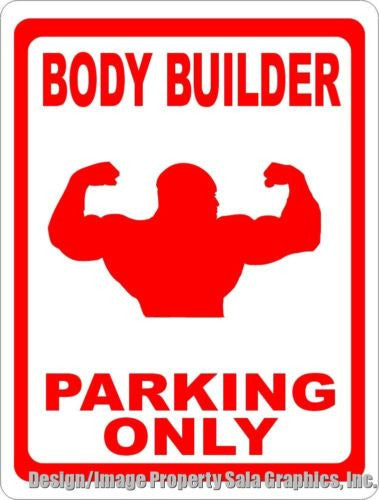 Body Builder Parking Only Sign - Signs & Decals by SalaGraphics
