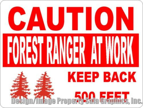 Caution Forest Ranger at Work Keep Back Sign - Signs & Decals by SalaGraphics