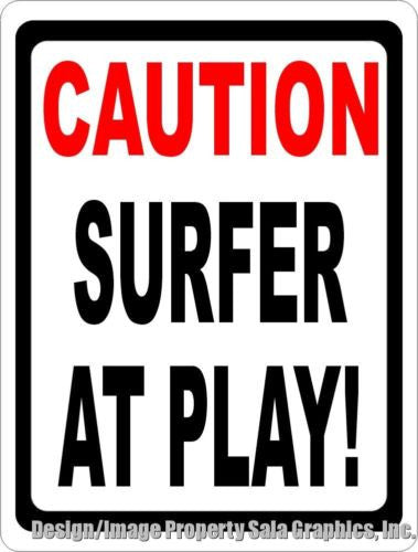Caution Surfer at Play Sign - Signs & Decals by SalaGraphics