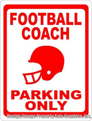 Football Coach Parking Only Sign - Signs & Decals by SalaGraphics