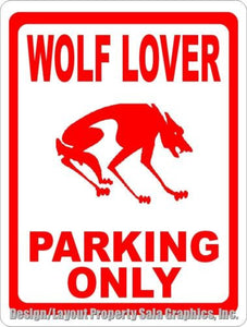 Wolf Lover Parking Only Sign - Signs & Decals by SalaGraphics