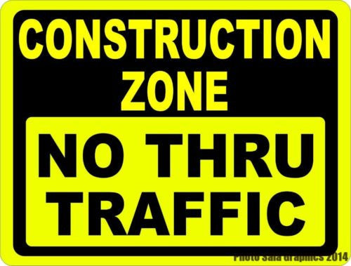 Construction  Zone No Thru Traffic Sign - Signs & Decals by SalaGraphics