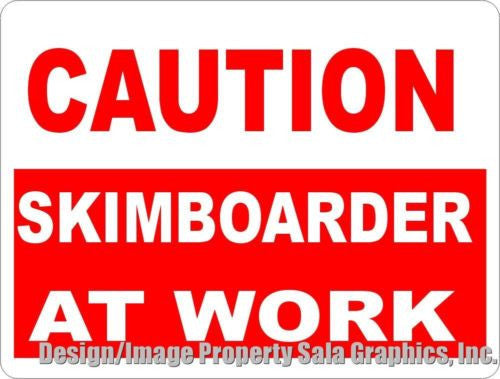 Caution Skimboarder at Work Sign - Signs & Decals by SalaGraphics