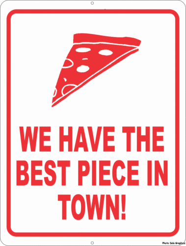We Have Best Piece in Town Sign - Signs & Decals by SalaGraphics