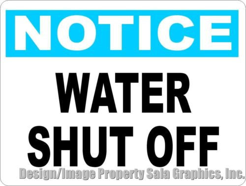 Notice Water Shut Off Sign - Signs & Decals by SalaGraphics