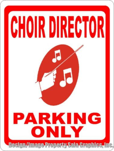 Choir Director Parking Only Sign - Signs & Decals by SalaGraphics