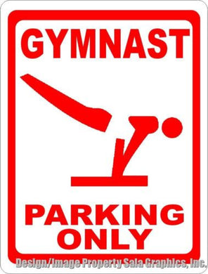 Gymnast Parking Only Sign - Signs & Decals by SalaGraphics