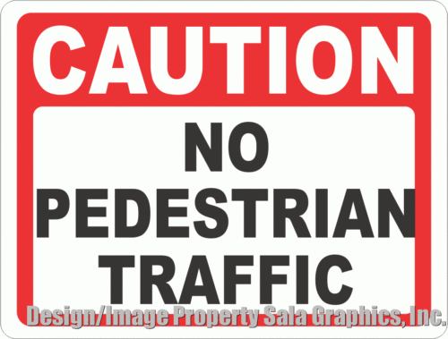 Caution No Pedestrian Traffic Sign - Signs & Decals by SalaGraphics
