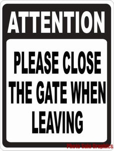 Attention Please Close the Gate When Leaving Sign - Signs & Decals by SalaGraphics