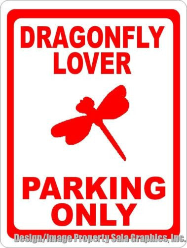 Dragonfly Lover Parking Only Sign - Signs & Decals by SalaGraphics