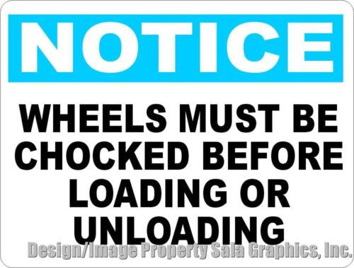 Notice Wheels Must Be Chocked Sign - Signs & Decals by SalaGraphics