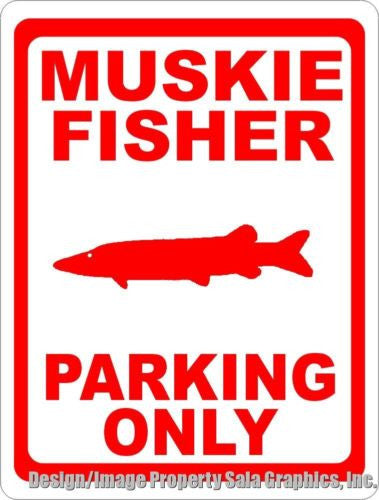 Muskie Fisher Parking Only Sign - Signs & Decals by SalaGraphics