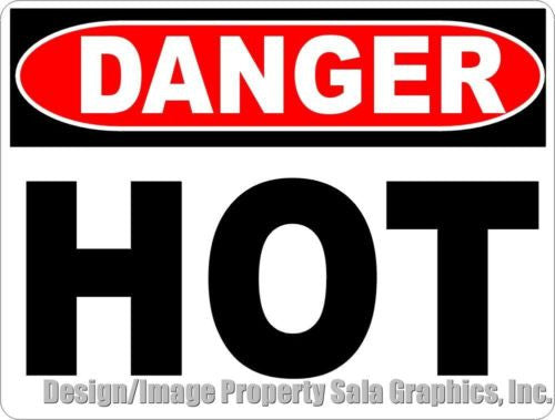 Danger Hot Sign - Signs & Decals by SalaGraphics