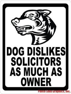 Dog Dislikes Solicitors as Much as Owner Sign - Signs & Decals by SalaGraphics