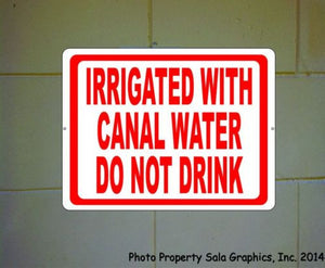 Irrigated w/ Canal Water Do Not Drink Sign - Signs & Decals by SalaGraphics