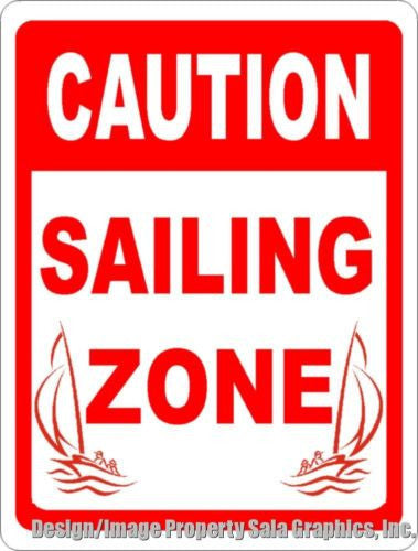 Caution Sailing Zone Sign - Signs & Decals by SalaGraphics