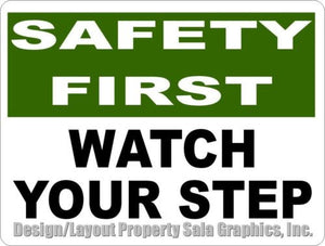 Safety First Watch Your Step Sign - Signs & Decals by SalaGraphics