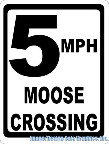 5 MPH Moose Crossing Sign - Signs & Decals by SalaGraphics