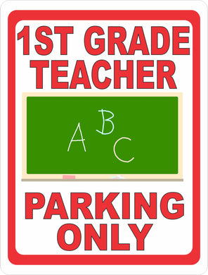 First Grade Teacher Parking Only Sign