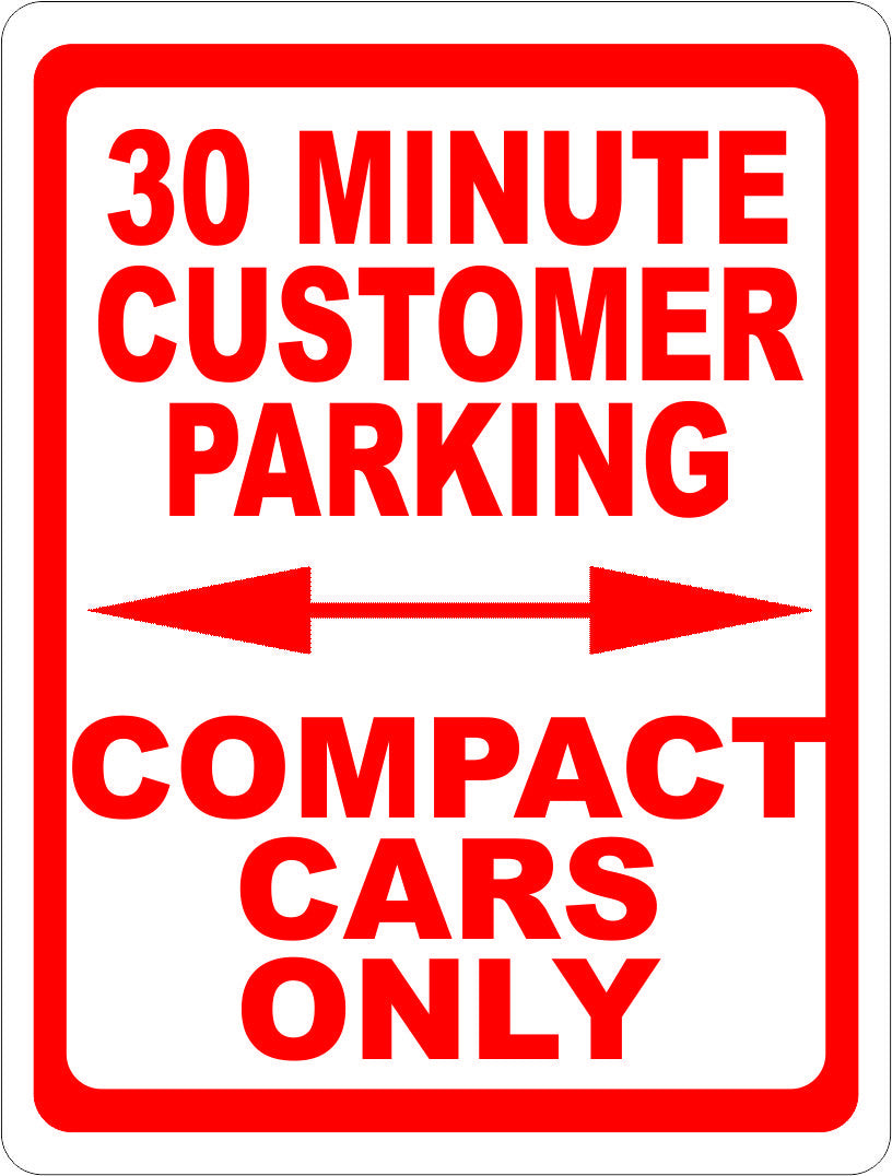 30 Minute Customer Parking Compact Cars Only Sign - Signs & Decals by SalaGraphics