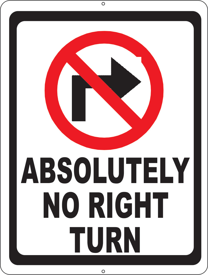 Absolutely No Right Turn Sign – Signs by SalaGraphics
