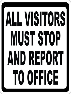 All Visitors Must Stop and Report to Office Sign