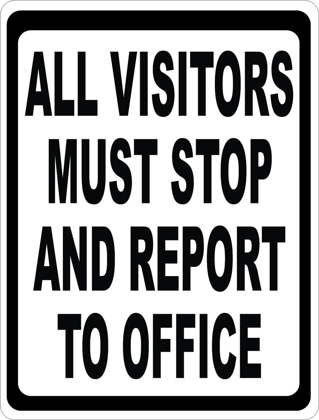 All Visitors Must Stop and Report to Office Sign - Signs & Decals by SalaGraphics
