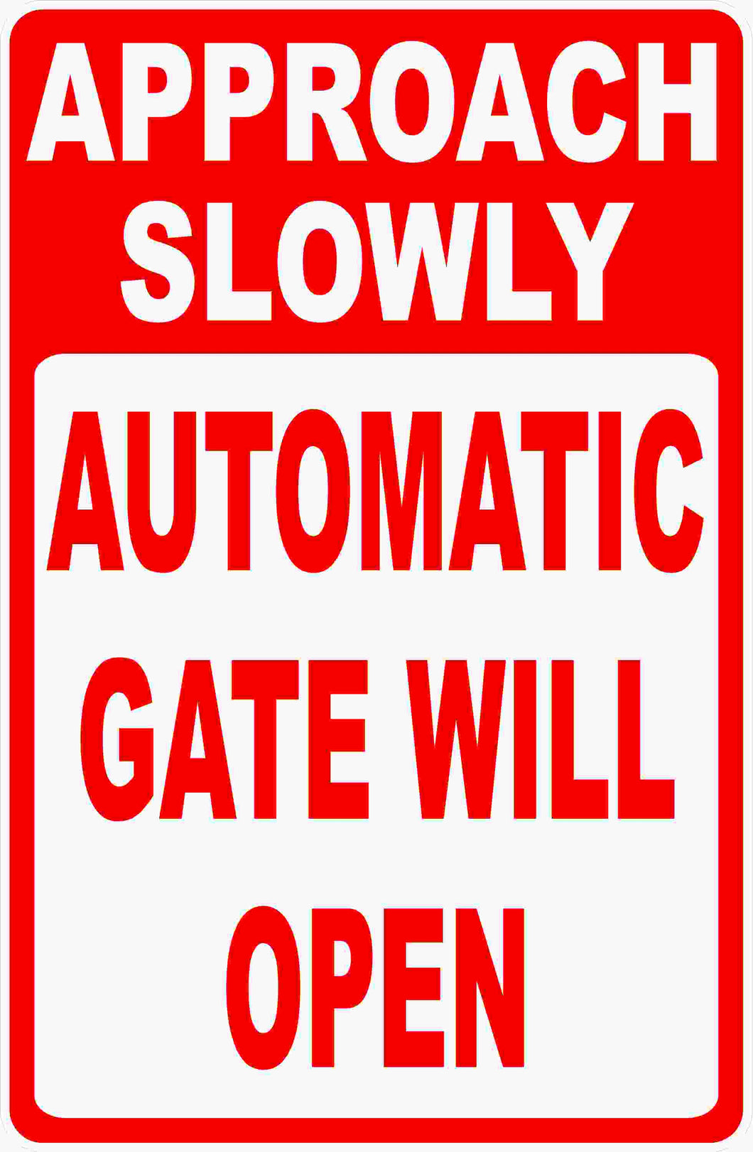Sign Automatic Opening Approach Slowly Automatic Gate Will Open Sign – Signs by SalaGraphics