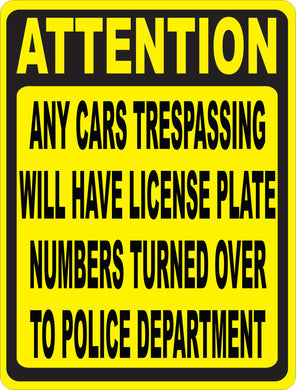 Attention Any Cars Trespassing Will Have License Plate Numbers Turned Over To The Police Department