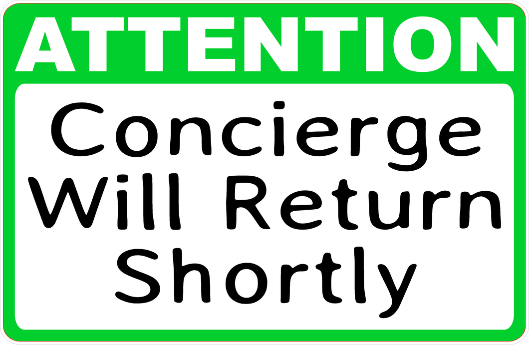 Attention Concierge Will Return Shortly Sign