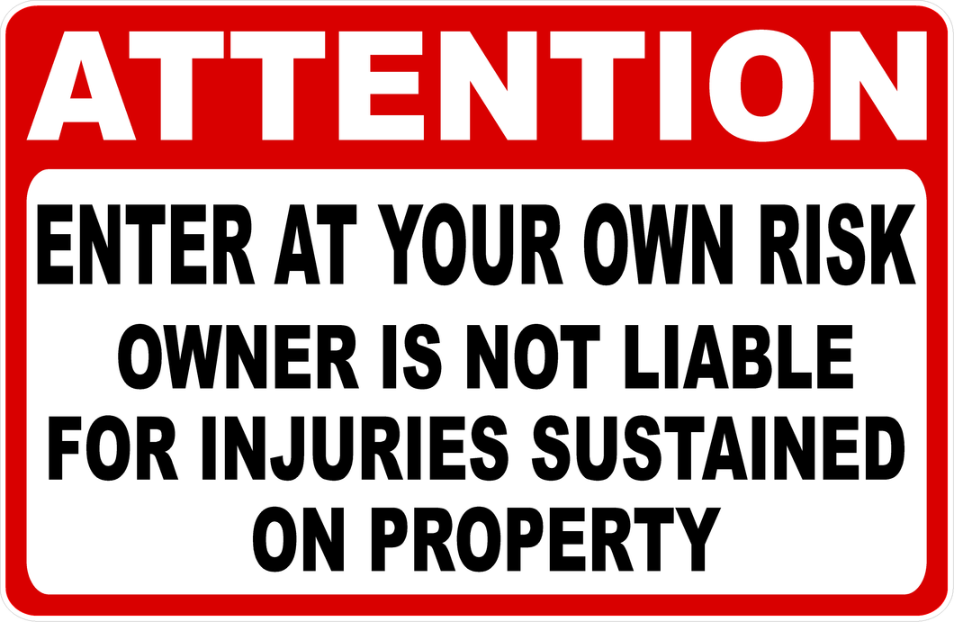 Enter Own Risk Owner Not Liable Sign