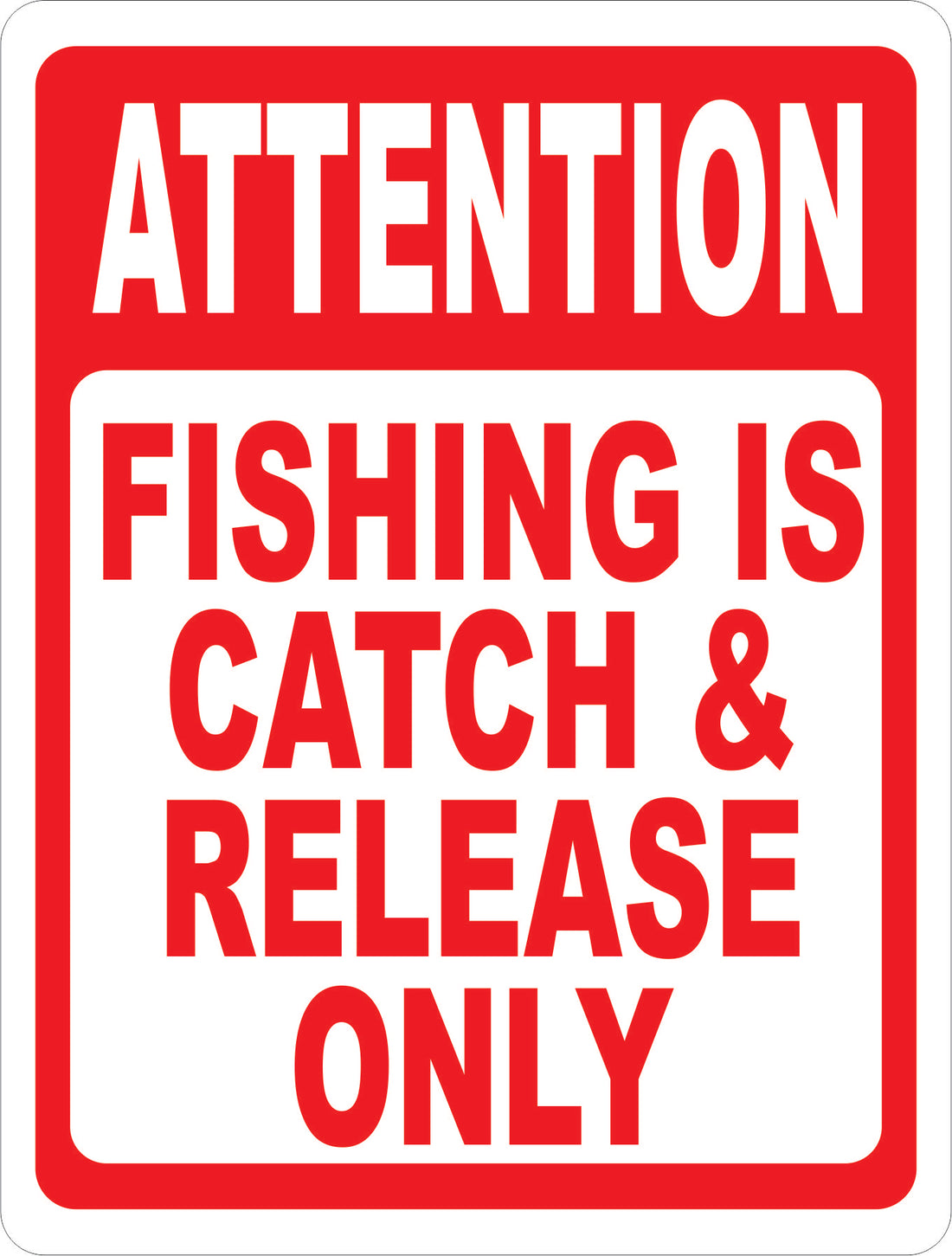 Attention Fishing Is Catch & Release Only Sign – signs by salagraphics