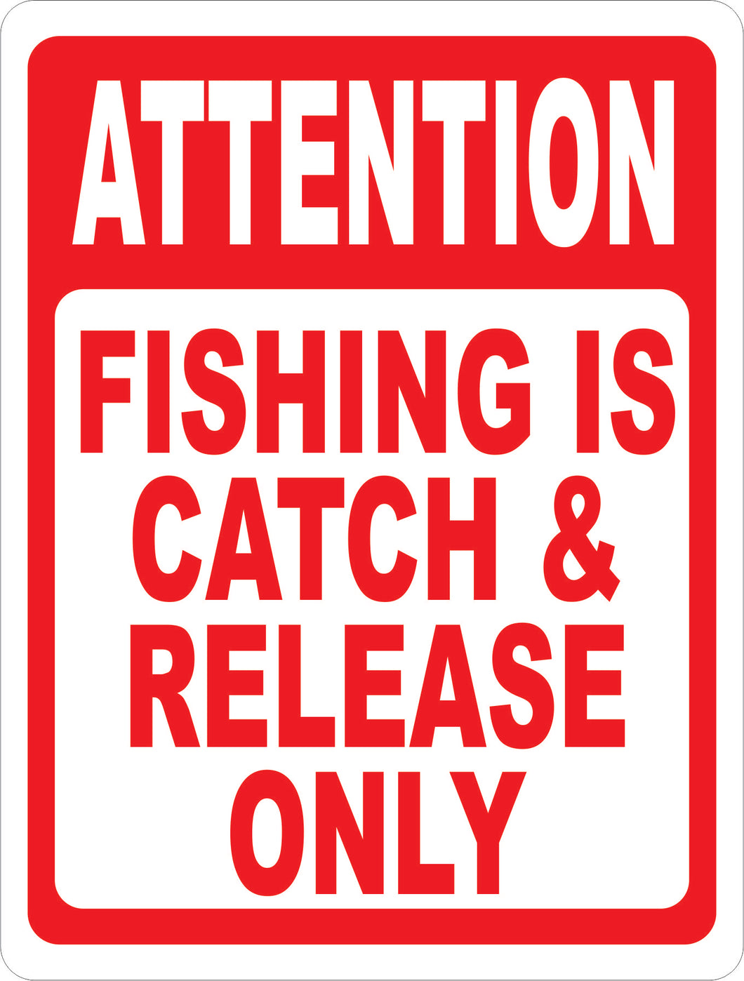 Attention Fishing Is Catch & Release Only Sign