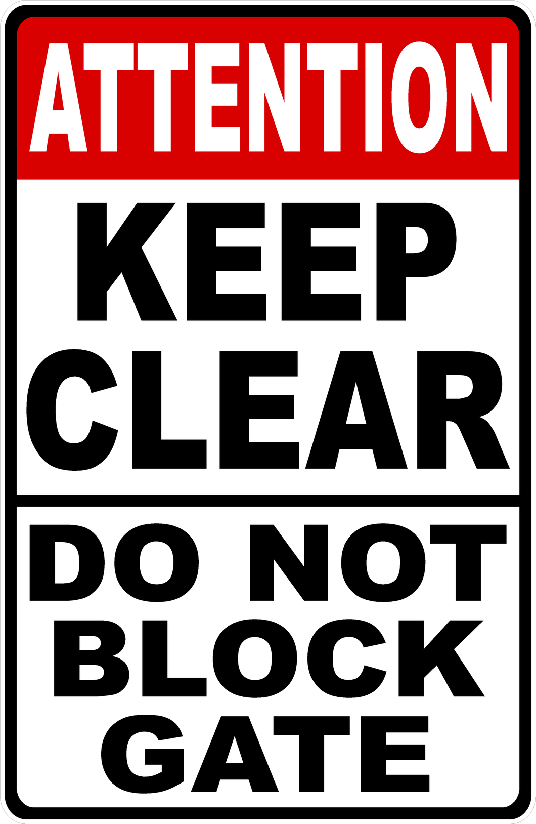 Attention Keep Clear Do Not Block Gate Sign