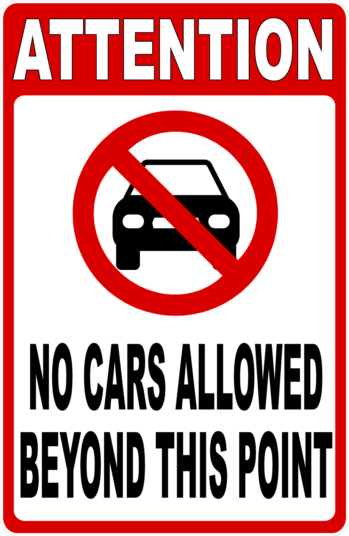 Attention No Cars Allowed Beyond This Point Sign