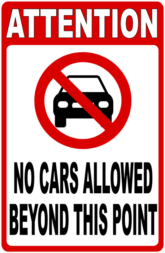 Attention No Cars Allowed Beyond This Point Sign
