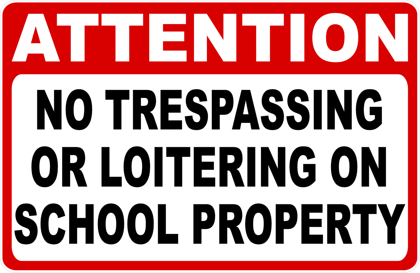 Attention No Trespassing Or Loitering On School Property Sign