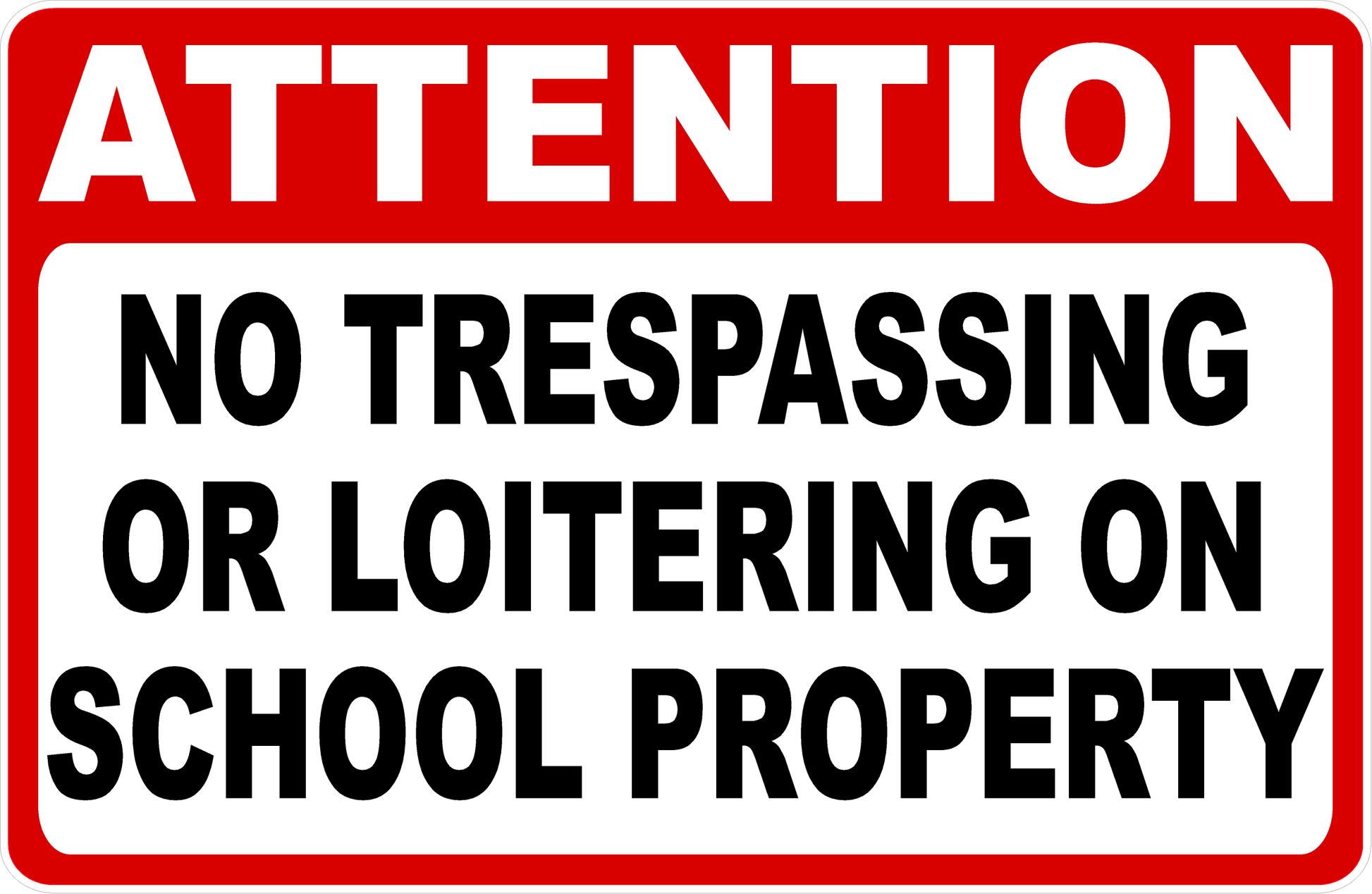 Attention No Trespassing Or Loitering On School Property Sign