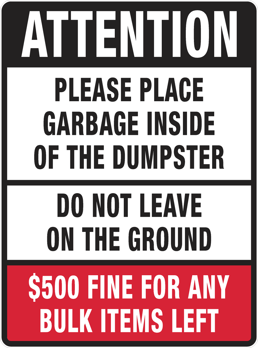 Attention Please Place Garbage Inside Dumpster $500 Fine Sign – Signs ...